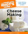 The Complete Idiot's Guide to Cheese Making