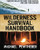 Wilderness Survival Handbook: Primitive Skills for Short-Term Survival and Long-Term Comfort