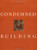 Condemned Building: An Architect's Pre-Text--Plans, Sections, Elevations, Details, Models, Ideograms, Scriptexts, and Letters for Ten - Allegorical Works of Architecture