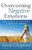 Overcoming Negative Emotions: God's Path to Becoming a Positive Woman