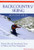 Backcountry Skiing Adventures: Maine and New Hampshire: Classic Ski and Snowboard Tours in Maine and New Hampshire