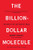 The Billion Dollar Molecule: One Company's Quest for the Perfect Drug