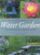 The Master Book of the Water Garden: The Ultimate Guide to the Design and Maintenance of the Water Garden