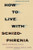 How to Live With Schizophrenia How to Live With Schizophrenia