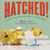 Hatched!: The Big Push from Pregnancy to Motherhood