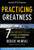 Practicing Greatness: 7 Disciplines of Extraordinary Spiritual Leaders