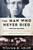 The Man Who Never Died: The Life, Times, and Legacy of Joe Hill, American Labor Icon