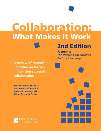Collaboration: What Makes It Work, 2nd Edition: A Review of Research Literature on Factors Influencing Successful Collaboration