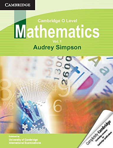 Cambridge O Level Mathematics: Volume 1 (Cambridge International Examinations)