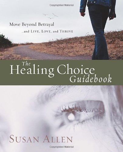 The Healing Choice Guidebook: Move Beyond Betrayal (145)
