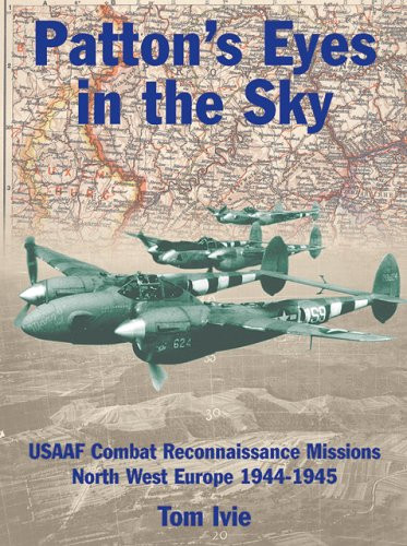 Patton's Eyes in the Sky: USAAF Tactical Reconnaissance Missions-North West (Air War Classics)