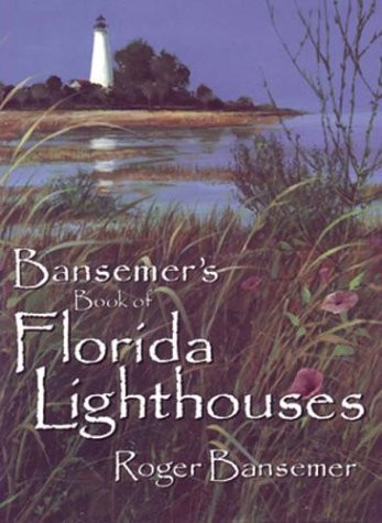 Bansemer's Book of Florida Lighthouses