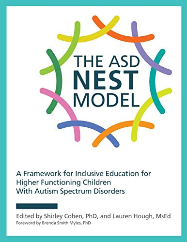 The ASD Nest Model: A Framework for Inclusive Education for Higher Functioning Children With Autism Spectrum Disorders