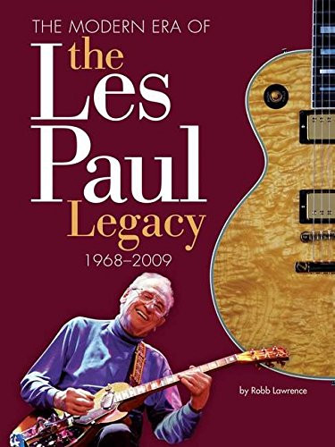 The Modern Era of the Les Paul Legacy: 1968-2009