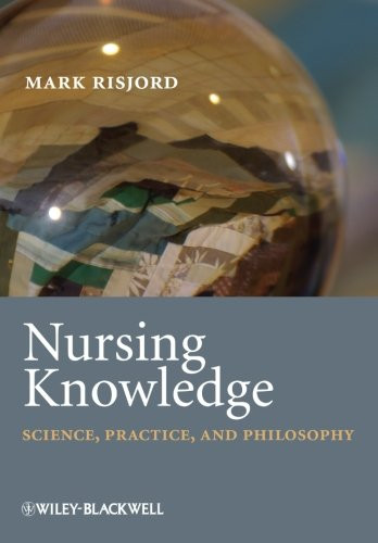 Nursing Knowledge: Science, Practice, and Philosophy