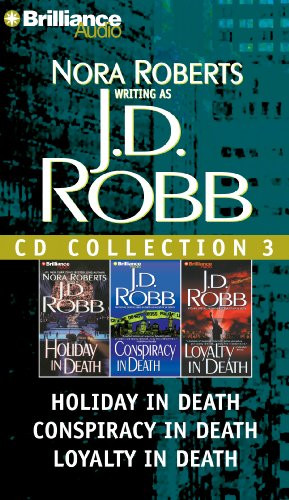 J. D. Robb CD Collection 3: Holiday in Death, Conspiracy in Death, Loyalty in Death (In Death Series)