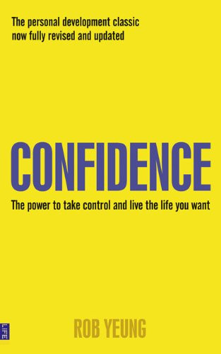 Confidence: The power to take control and live the life you want (2nd Edition)