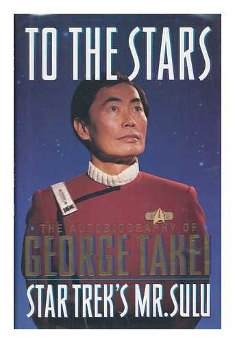 To the Stars: The Autobiography of George Takei, Star Trek's Mr. Sulu