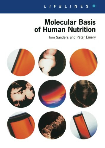 Molecular Basis Of Human Nutrition (Lifelines (Taylor & Francis).)