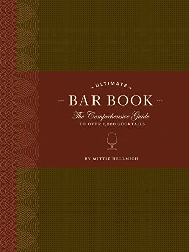 The Ultimate Bar Book: The Comprehensive Guide to Over 1,000 Cocktails