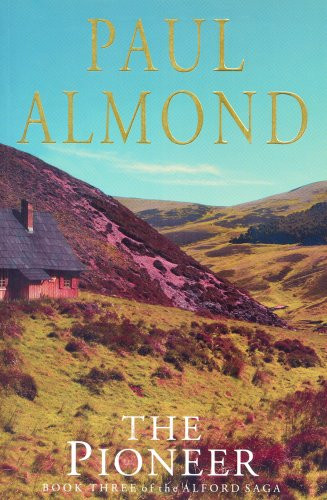 The Pioneer: Book Three of the Alford Saga