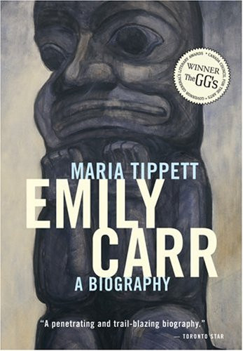 Emily Carr: A Biography