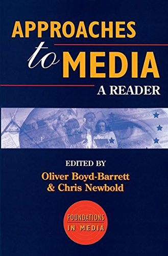 Approaches to Media: A Reader (Foundations in Media)