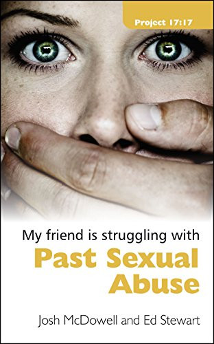 Struggling With Past Sexual Abuse (Project 17:17)