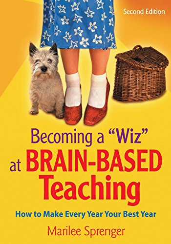 Becoming a Wiz at Brain-Based Teaching: How to Make Every Year Your Best Year