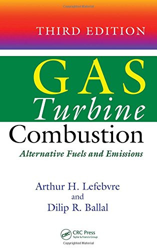 Gas Turbine Combustion: Alternative Fuels and Emissions, Third Edition