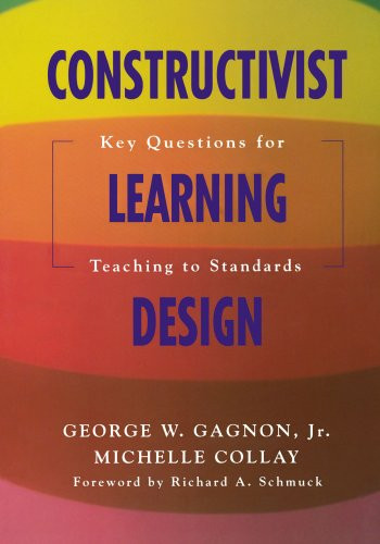 Constructivist Learning Design: Key Questions for Teaching to Standards