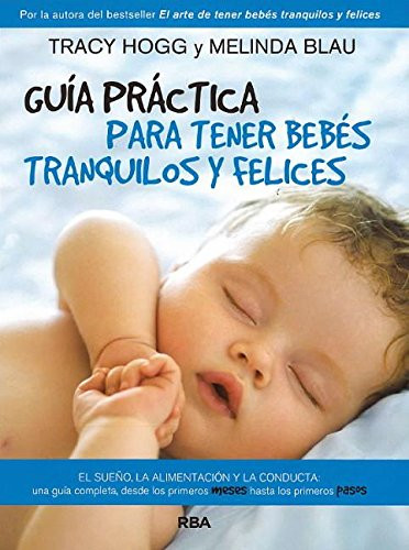 Gua prctica para tener bebs tranquilos y felices (Spanish Edition)