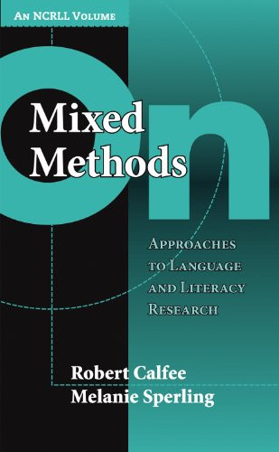On Mixed Methods: Approaches to Language and Literacy Research (An NCRLL Volume) (Language and Literacy: Ncrll Collection)
