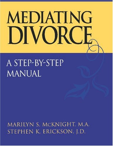Mediating Divorce: A Step-by-Step Manual