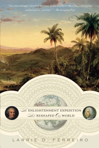 Measure of the Earth: The Enlightenment Expedition That Reshaped Our World