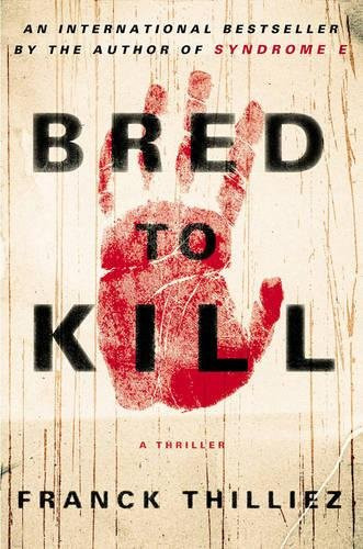 Bred to Kill: A Thriller