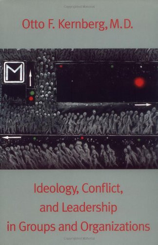 Ideology, Conflict, and Leadership in Groups and Organizations