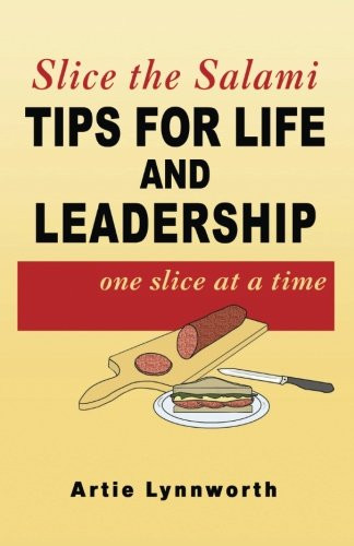 Slice the Salami: Tips For Life and Leadership