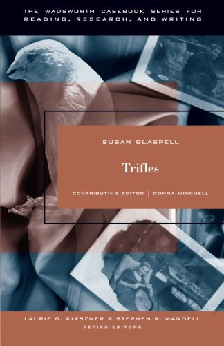 The Wadsworth Casebook Series for Reading, Research and Writing: Trifles