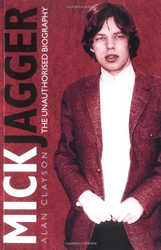 Mick Jagger: The Unauthorized Biography