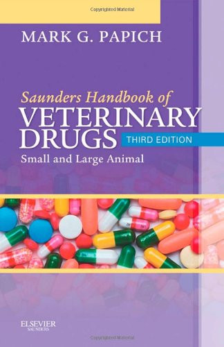 Saunders Handbook of Veterinary Drugs: Small and Large Animal, 3e (Handbook of Veterinary Drugs (Saunders))