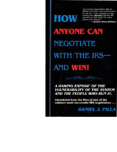 How Anyone Can Negotiate With the IRS--and Win!