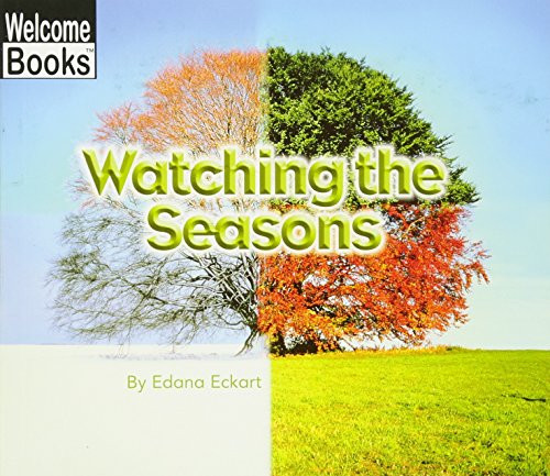 Watching the Seasons (Welcome Books)