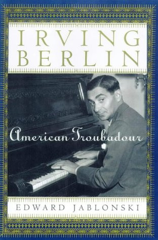 Irving Berlin: American Troubadour