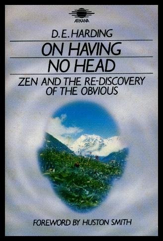 On Having No Head: Zen and the Rediscovery of the Obvious