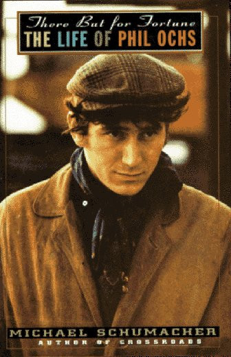 There But for Fortune: The Life of Phil Ochs