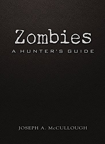 Zombies: A Hunter's Guide (Deluxe Edition) (Dark Osprey)