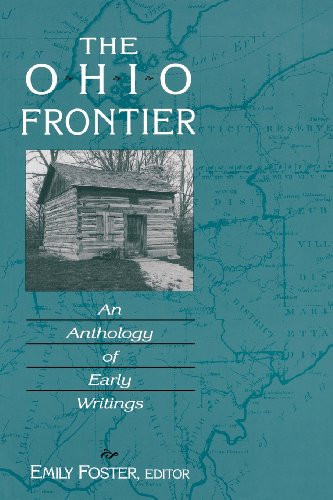 The Ohio Frontier: An Anthology of Early Writings (Ohio River Valley Series)