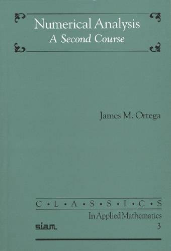 Numerical Analysis: A Second Course (Classics in Applied Mathematics)