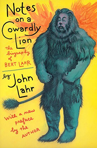 Notes on a Cowardly Lion: The Biography of Bert Lahr